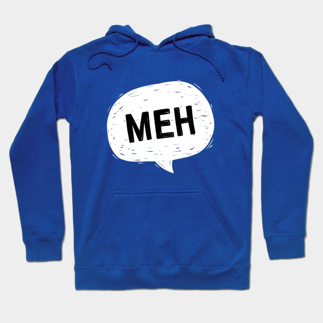 Meh: speech bubble Hoodie by hyperactive